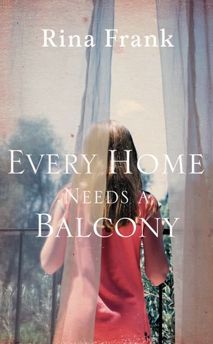 Every Home Needs A Balcony by Rina Frank