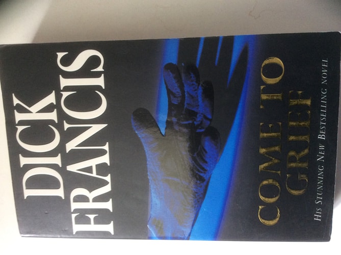 Come to Grief by Dick Francis