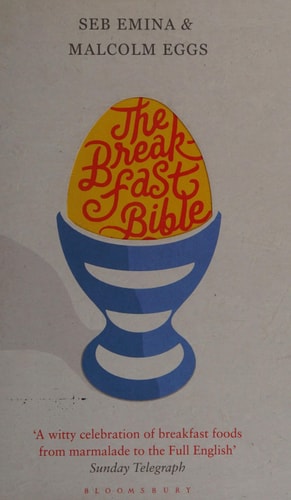 The Breakfast Bible by Seb Emina, Malcolm Eggs