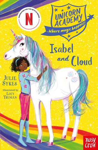 Unicorn Academy: Isabel and Cloud (Unicorn Academy: Where Magic Happens) by Julie Sykes