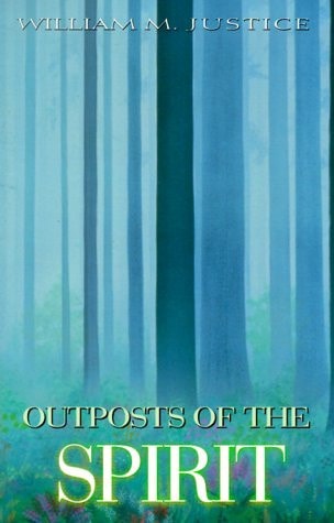 Outposts of the Spirit by William Justice, Richard Leviton, George. E. Ritchie