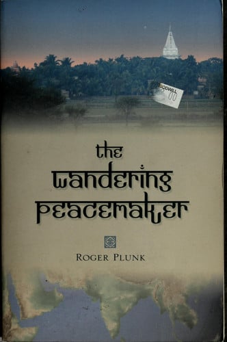 The wandering peacemaker by Plunk, Roger