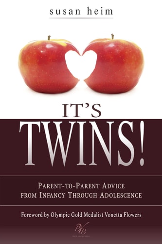 It's Twins!: Parent-to-Parent Advice from Infancy through Adolescence by Susan Heim