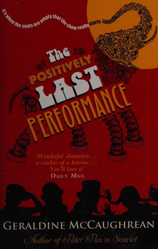The Positively Last Performance [Paperback] [Jan 01, 2014] McCaughrean, Geraldine. by David Miller