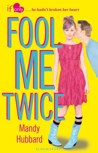 Fool Me Twice: An If Only novel by Mandy Hubbard