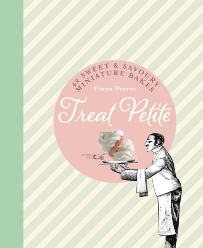 Treat Petite 42 Sweet and Savoury Miniature Bakes /anglais by PEARCE