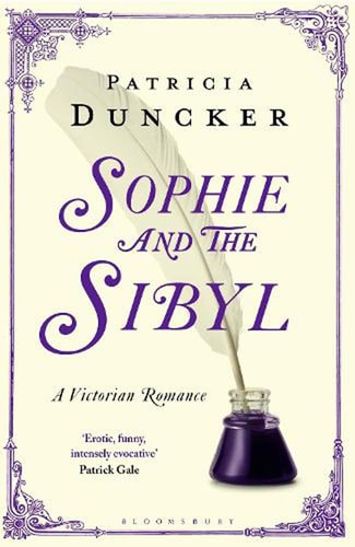 Sophie and the Sibyl A Victorian Romance by Patricia Duncker