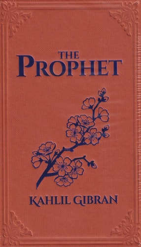 The Prophet by Kahlil Gibran