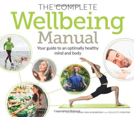 The Complete Wellbeing Manual Your Guide to an Optimally Healthy Mind and Body by Emma Van Hinsbergh