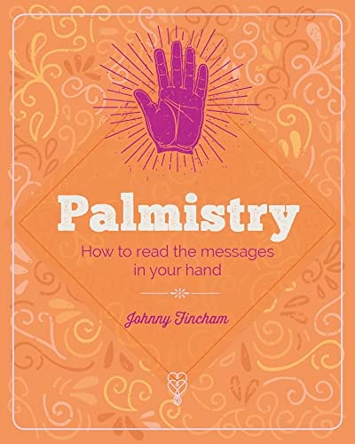 The Essential Book of Palmistry Reveal the Secrets of the Hand by Johnny Fincham