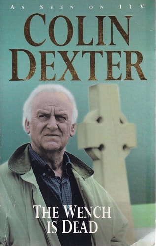 The Wench Is Dead by Colin Dexter