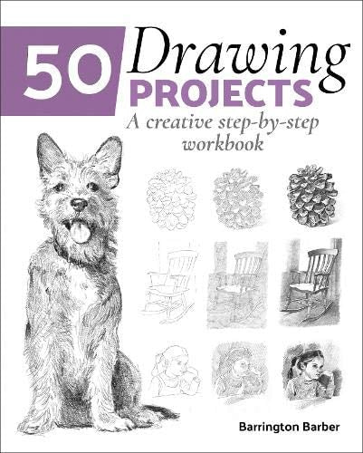 50 Drawing Projects A Creative Step-by-Step Workbook by Barrington Barber