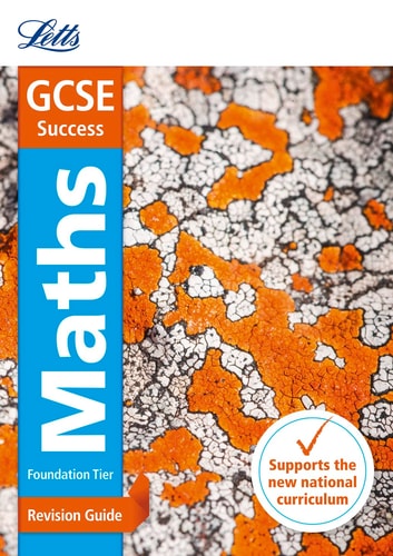 Letts GCSE Revision Success (New 2015 Curriculum Edition) -- GCSE Maths Foundation: Revision Guide by Letts Gcse