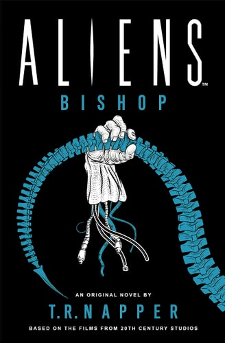 Aliens: Bishop by T.R. Napper