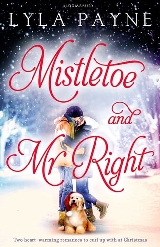 Mistletoe and Mr. Right Two Stories of Holiday Romance by Lyla Payne