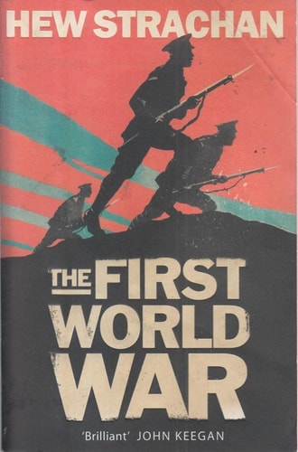 The First World War A New Illustrated History by Hew Strachan