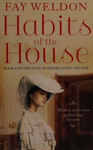 Habits of the House (Love and Inheritance) by Fay Weldon