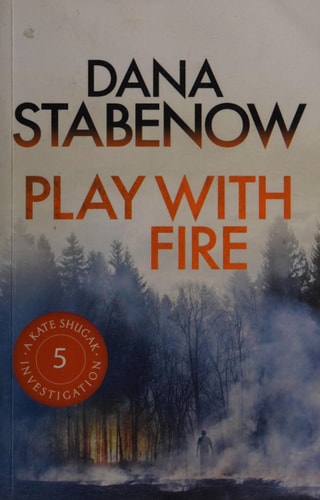 Play With Fire (A Kate Shugak Investigation) by Dana Stabenow
