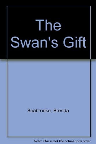 The Swan's Gift by Brenda Seabrooke