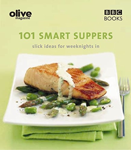101 Smart Suppers Slick Ideas for Weeknights In by Lulu Grimes