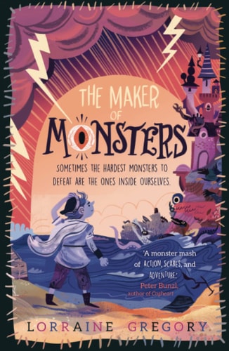 The Maker of Monsters by Lorraine Gregory