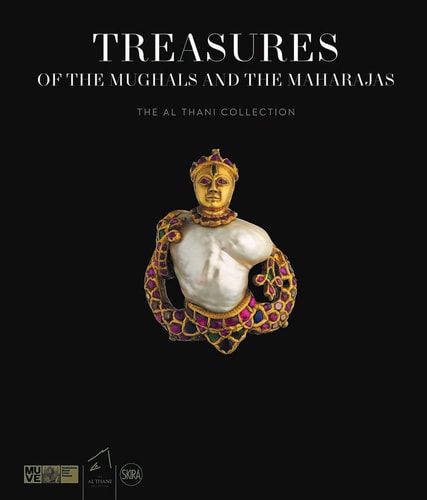 Treasures of the Mughals and the Maharajas The Al Thani Collection by Amin Jaffer, Gian Carlo Calza