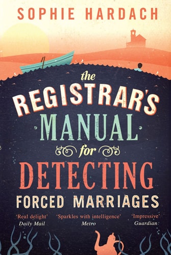 The Registrar's Manual for Detecting Forced Marriages by Sophie Hardach