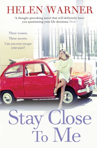 Stay Close to Me: the laugh-out-loud romantic bestseller to help see in the new year by Helen Warner