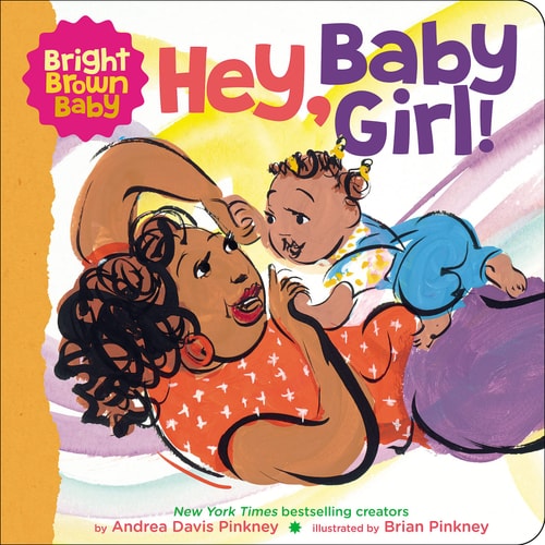 Hey, Baby Girl! by Andrea Pinkney