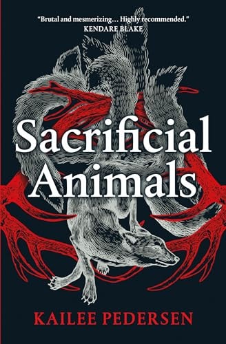 Sacrificial Animals by Pedersen, Kailee
