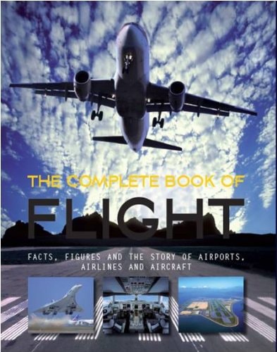 The Complete Book of Flight by Andreas & Konemann, Ludwig (editor) Fecker (author)