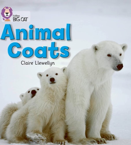 Animal Coats (Collins Big Cat) by Claire Llewellyn