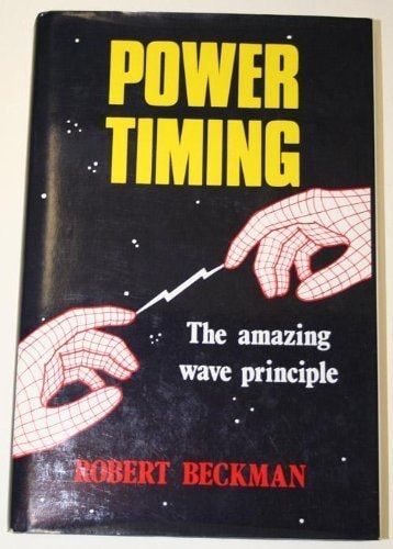 Powertiming: The Amazing Wave Principle by Robert Beckman