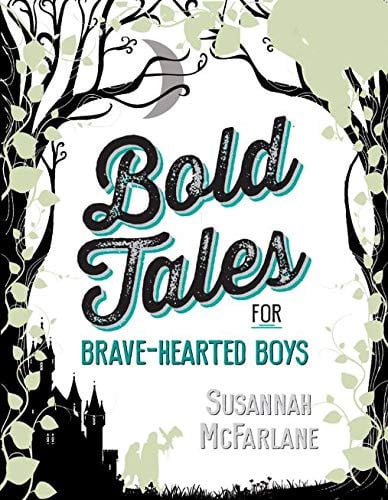 Bold tales for brave-hearted boys by McFarlane, Susannah