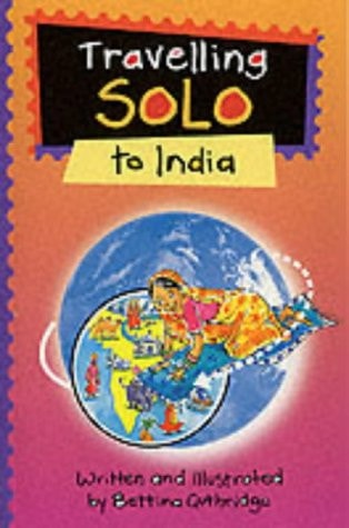 Travelling Solo to India by Bettina Guthridge