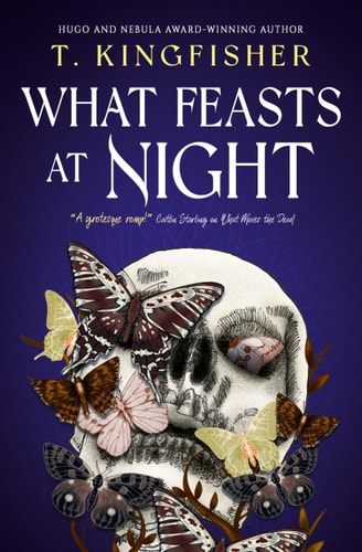 Sworn Soldier - What Feasts at Night by T. Kingfisher