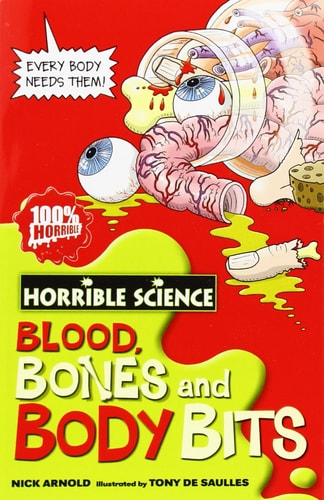 Blood, Bones And Body Bits (Horrible Science) by Nick Arnold