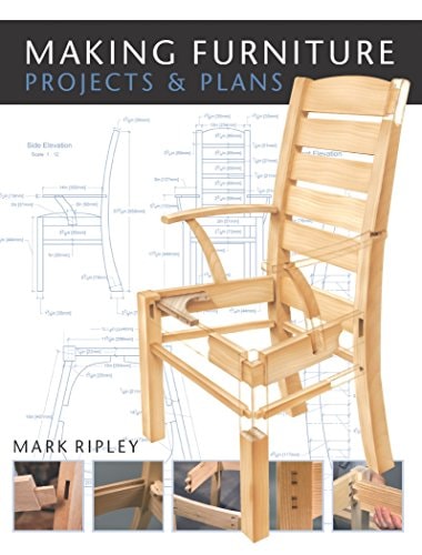 Making Furniture Projects & Plans by Mark Ripley