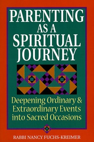 Parenting as a Spiritual Journey by Nancy Fuchs, Nancy Fuchs-Kreimer
