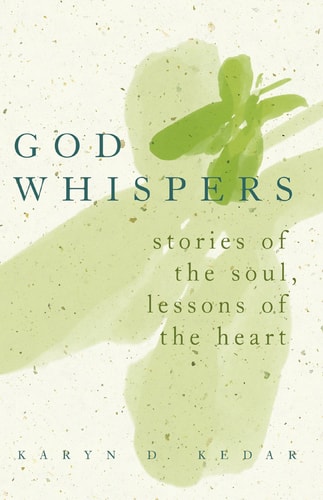God Whispers: Stories of the Soul, Lessons of the Heart by Rabbi Karyn D. Kedar