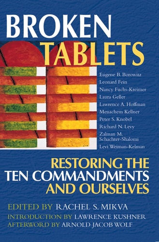 Broken Tablets: Restoring the Ten Commandments and Ourselves by Rachel S. Mikva