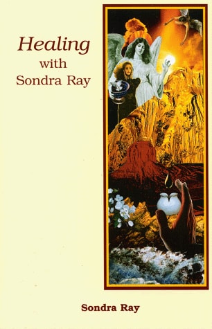 Healing With Sondra Ray by Sondra Ray