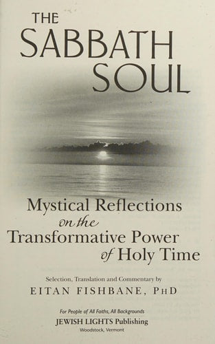 The Sabbath Soul: Mystical Reflections on the Transformative Power of Holy Time by Eitan Fishbane
