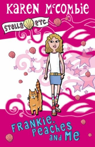 Frankie, Peaches and Me (Stella Etc.) by Karen McCombie