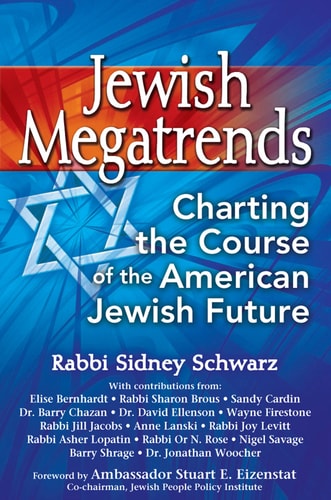 Jewish Megatrends: Charting the Course of the American Jewish Future by Rabbi Sidney Schwarz