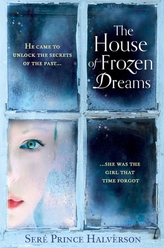 The House of Frozen Dreams by Sere¦ü Prince Halverson