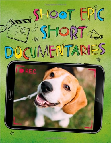 Shoot Epic Short Documentaries by Thomas Kingsley Troupe