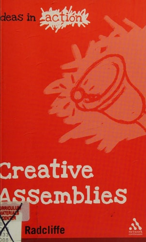 Creative Assemblies (Ideas in Action) by Brian Radcliffe