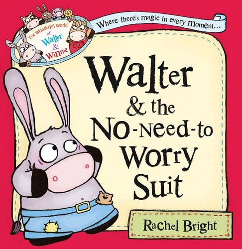 Walter and the No-need-to-worry Suit by Rachel Bright