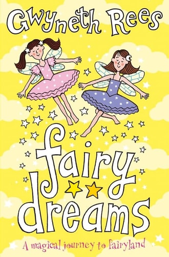 Fairy Dreams A Magical Journey to Fairyland by Gwyneth Rees